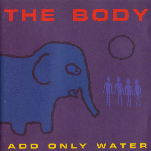 The Body: Add Only Water